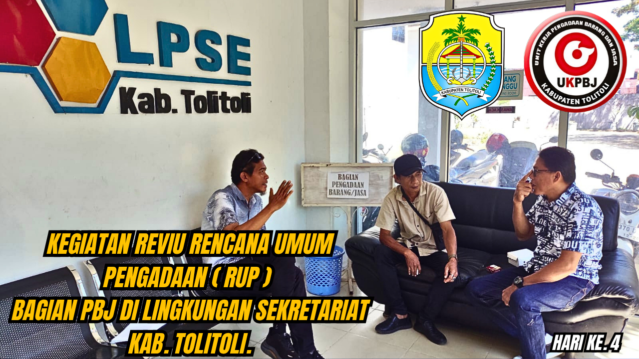 KEGIATAN REVIU ( RUP ) BAGIAN PBJ SEKRETARIAT DAERAH KAB TOLITOLI | HARI KE 4 - UKPBJ TOLITOLI